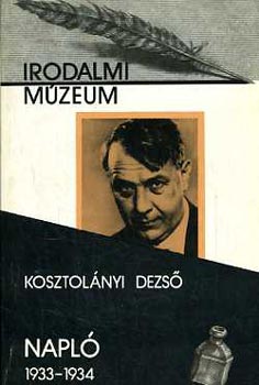 Kosztol�nyi Dezs� - Napl� 1933-1934  (irodalmi m�zeum)