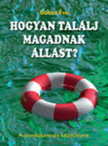Babos va - Hogyan tallj magadnak llst? - A munkakeress kziknyve