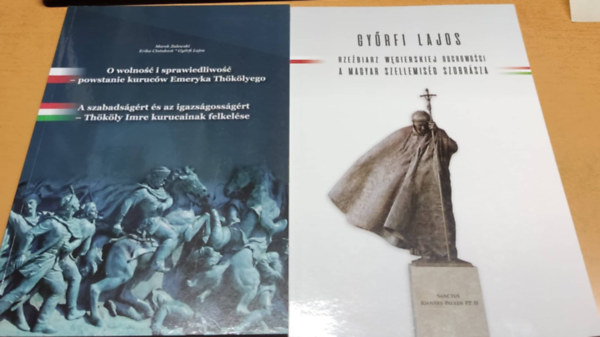 Marek Zalewski, Erika Cintulov, Gyrfi Lajos - A magyar szellemisg szobrsza + A szabadsgrt s az igazsgrt (Thkly Imre kurucainak felkelse)(2 ktet)