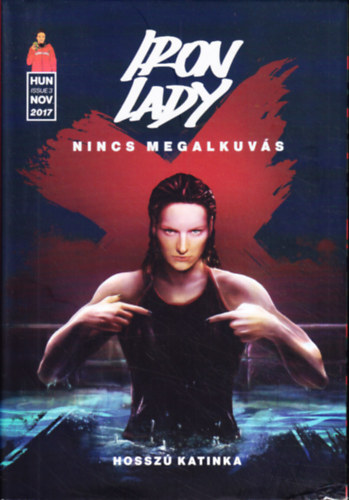 Hossz Katinka - Iron Lady - Nincs megalkuvs