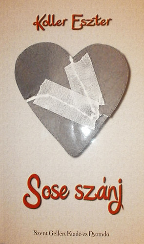 Koller Eszter - Sose szánj