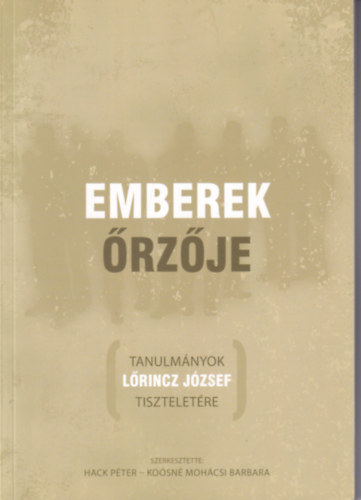 Emberek rzje - Tanulmnyok Lrincz Jzsef tiszteletre