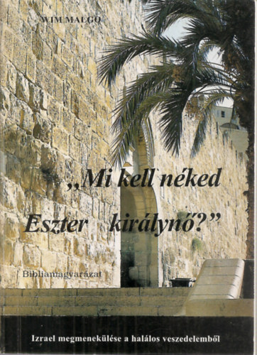 Wim Malgo - "Mi kell nked Eszter kirlyn?" - Eszter knyve 5,3 - Bibliamagyarzat