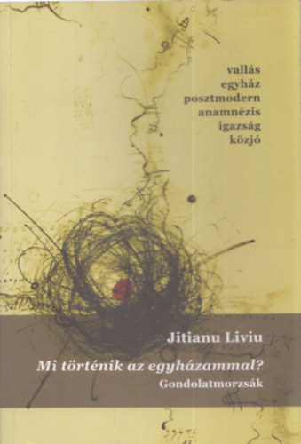 Jitianu Liviu - Mi történik az egyházammal? - Gondolatmorzsák