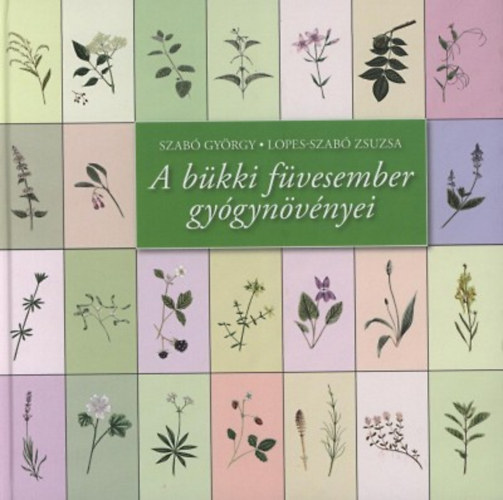 Szab� Gy�rgy, Lopes-Szab� Zsuzsa - A b�kki f�vesember gy�gyn�v�nyei