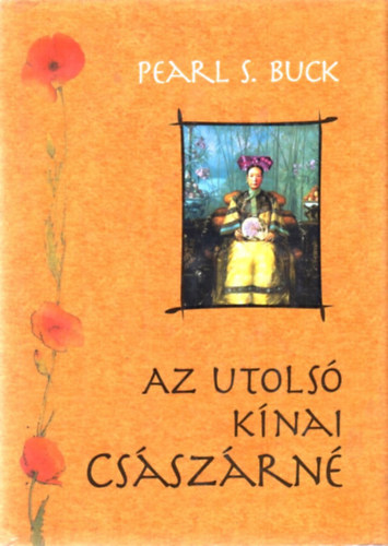 Pearl S. Buck - Az utols� k�nai cs�sz�rn�