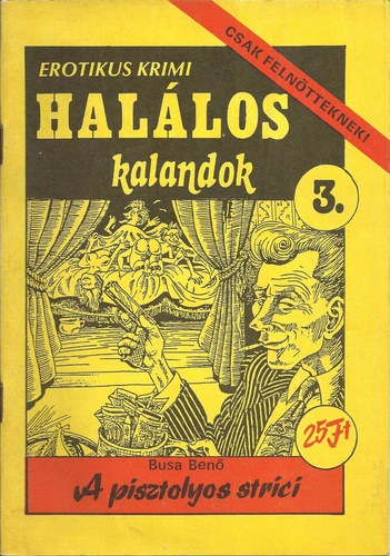 Busa Benő - A pisztolyos strici (Halálos kalandok - Erotikus krimi 3.) - 1990/3.