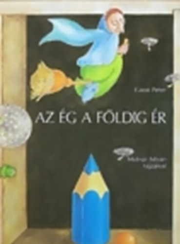 Garai Péter - Az ég a földig ér
