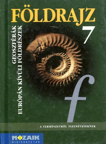 Földrajz tankönyv - Geoszférák, Európán kívüli földrészek 7 o. Mini