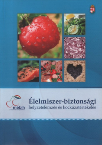 Dr. Szeitzn Dr. Szab Mria (szerk.) - lelmiszer-biztonsgi helyzetelemzs s kockzatrtkels