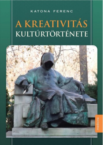 Katona Ferenc - A kreativits kultrtrtnete