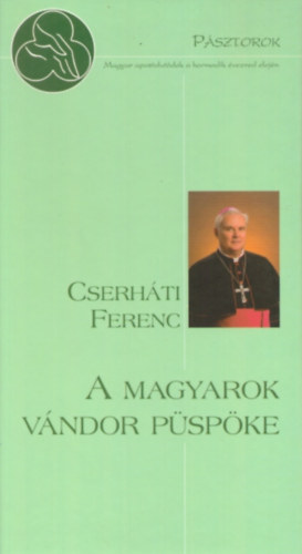 Cserhti Ferenc, A magyarok vndor pspke