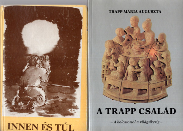 Emiliano Tardif, Trapp Mria Auguszta, Kulics gnes-Tlgyesi gnes - 3 db vallsi knyv ( egytt ) 1. A Trapp csald, 2. Innen s tl, 3. Jzus l !