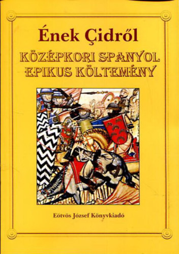 �nek Cidr�l. K�z�pkori spanyol epikus k�ltem�ny