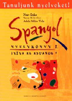Nagy Erika; Seres Krisztina - Spanyol nyelvkönyv I.