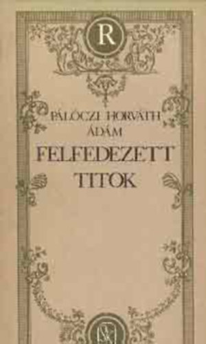 Pálóczi Horváth Ádám - Felfedezett titok (Ritkaságok sorozat)