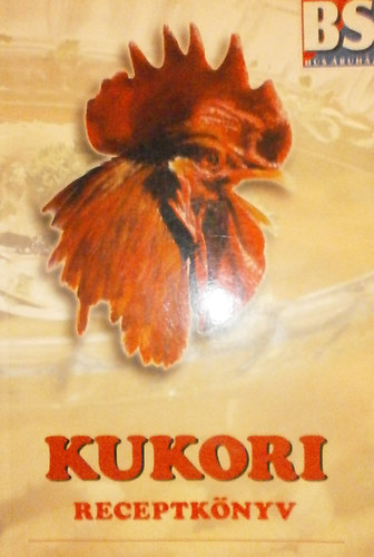 Balogh Sndor (szerk.) - Kukori receptknyv