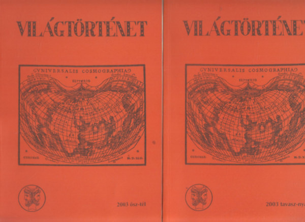 Főszerk: Incze Miklós - Munkatárs: Bíró László - Világtörténet - Egyetemes történeti folyóirat 2003. tavasz-nyár + ősz-tél (Teljes évfolyam)