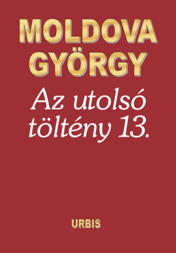 Moldova Gy�rgy - Az utols� t�lt�ny 13.