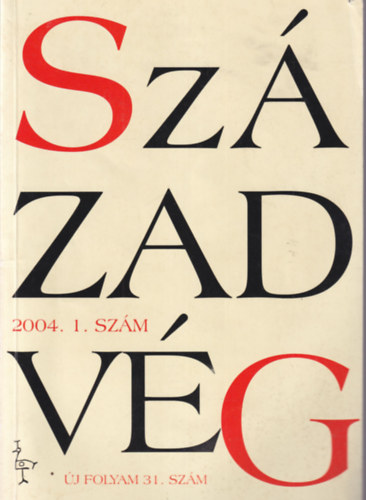 Balzs Zoltn, Bdy Zsombor, Cieger Andrs - Szzadvg 2004. 1. szm ( j folyam 31. szm )