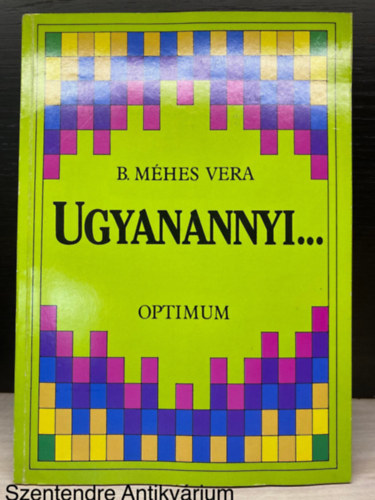 B. Mhes Vera, Szerk.: Jvor va, Graf.: Kiss Istvn - Ugyanannyi... - FEJEZETEK A SZMLPCS S SZMLTRA KNYVEKBL (Sajt kppel)