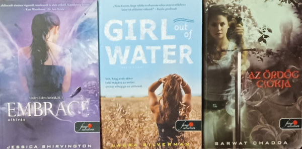Jessica Shirvington, Laura Silverman, Sarwat Chadda - Embrace - Elhvs  + Girl out of Water - Lny a vzbl + Az rdg cskja (3 m)