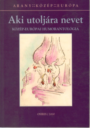 Bojtr Endre (szerk.) - Aki utoljra nevet (kzp-eurpai humorantolgia)