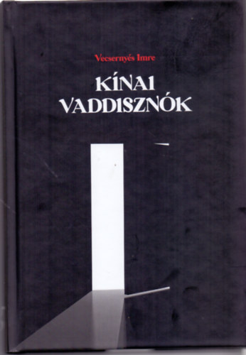 Vecsernyés Imre - Kínai vaddisznók