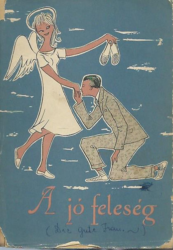 Kall�s Ilona szerk. - A j� feles�g / Tank�nyv fiatalasszonyok sz�m�ra