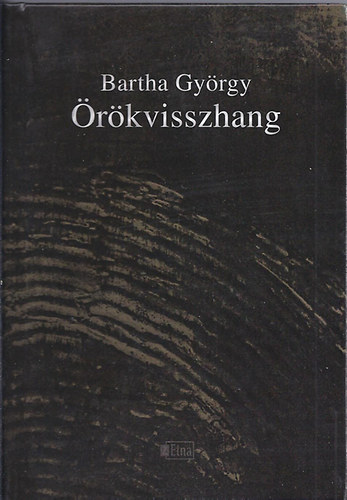 Bartha György - Örökvisszhang