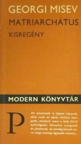 Georgi Misev, Karig Sra (szerk.), Cskhelyi Lenke (Ford.), Cs. Pusks Ilona (Lektor) - Matriarchtus - Kisregny
