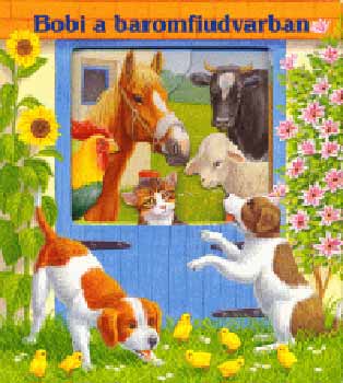 Bob Bampton; Katja Epes - Bobi a baromfiudvarban