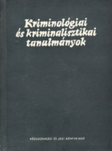 Dr. Gdny Jzsef (szerk.) - Kriminolgiai s kriminalisztikai tanulmnyok 11.