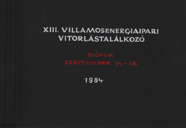 XIII. Villamosenergiaipari vitorl�stal�lkoz� (Si�fok, 1984, Szeptember 14-16.)