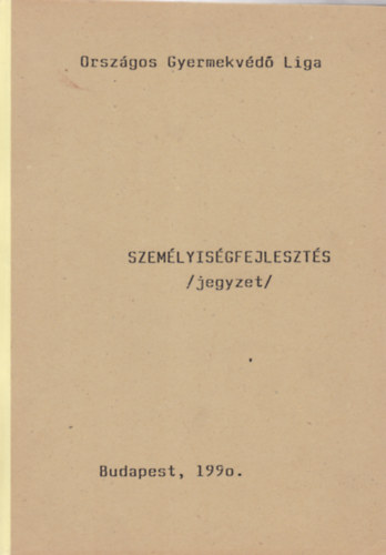 Fejes Jnos (szerk.), Dr. Koncz Istvn (szerk.) - Szemlyisgfejleszts (Jegyzet)