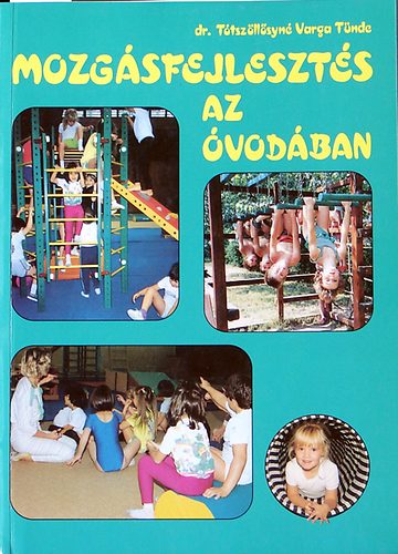 dr. Ttszllsyn Varga Tnde - Mozgsfejleszts az vodban