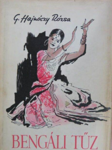 G. Hajn�czy R�zsa - Beng�li t�z (kilencedik kiad�s)