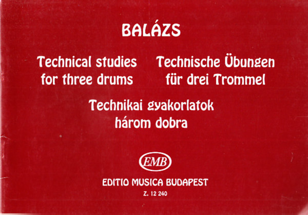 Balázs Oszkár - Technikai gyakorlatok három dobra (Technical studies for three drums/Technische Übungen für drei Trommel)