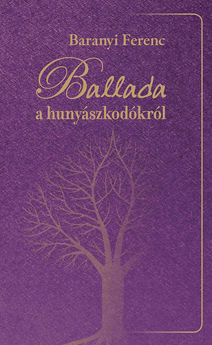 Baranyi Ferenc - Ballada a hunyszkodkrl
