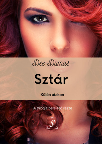 Dee Dumas - Sztár - Külön utakon (Sztár trilógia 3)