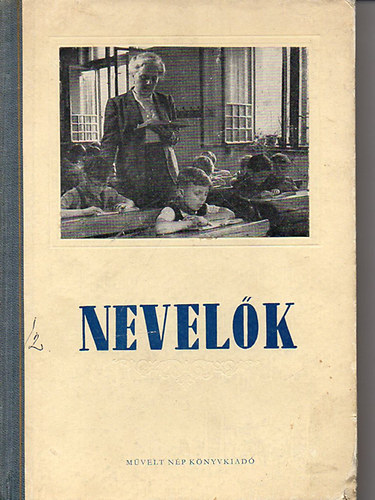 Kenessey Bla (szerk.) - Nevelk - Nevelk magukrl - rk a nevelkrl