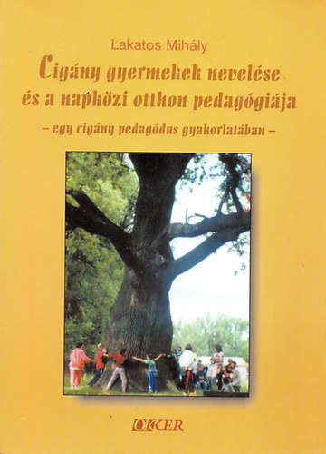 Lakatos Mihly - Cigny gyermekek nevelse s a napkzi otthon pedaggija egy cigny p