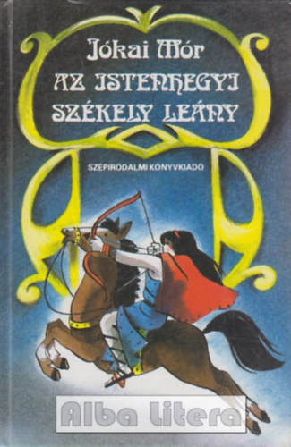 Jókai Mór - Az istenhegyi székely leány - Válogatott elbeszélések