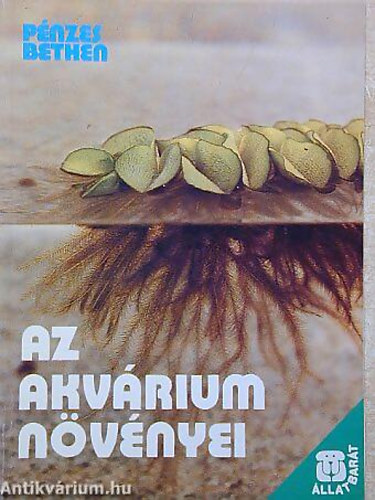 Pnzes Bethen - Az akvrium nvnyei