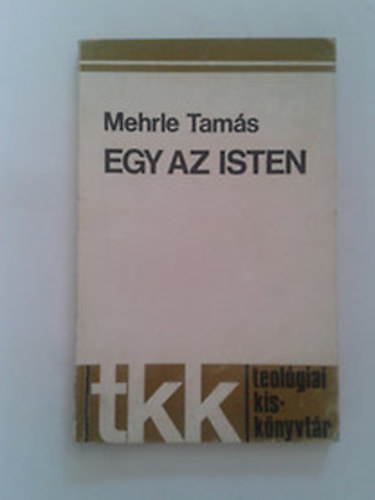 Mehrle tams - Egy az isten