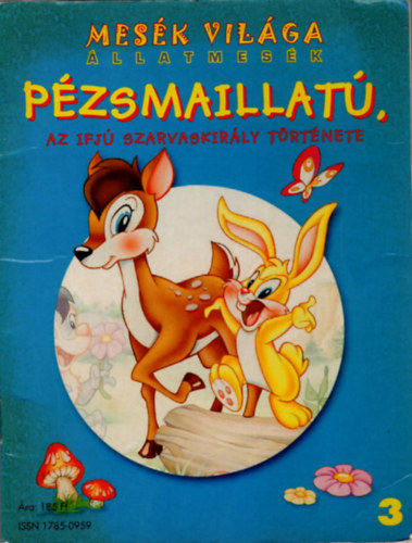 Pézsmaillatú-Az ifjú szarvaskirály története ( Mesék világa -Állatmesék  3 )