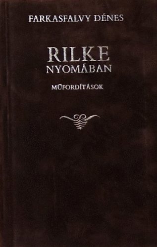 Farkasfalvy D�nes - Rilke nyom�ban