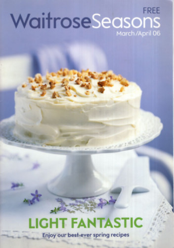 Waitrose Seasons  March/April 06 ( Light fantastic )