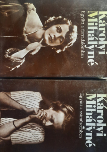 K�rolyi Mih�lyn� - Egy�tt a forradalomban-Egy�tt a sz�m�zet�sben I-II.