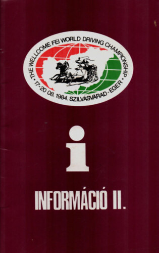 The Wellcome FEI World Driving Championship 1984. - Szilvsvrad-Eger. INFORMCI 2.